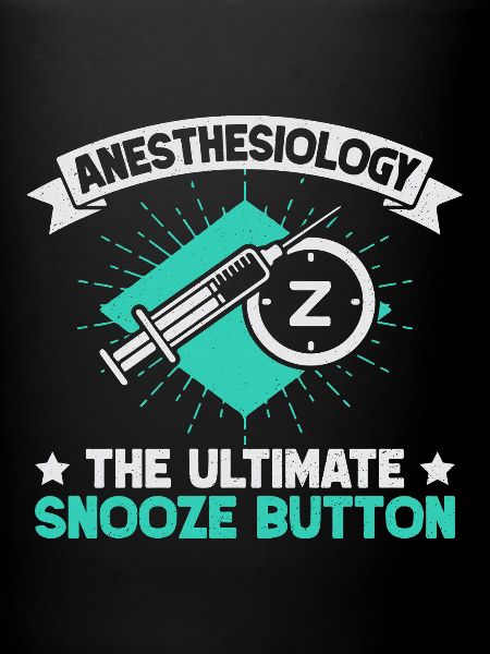 Anesthesiologist Snooze Button Anesthesia