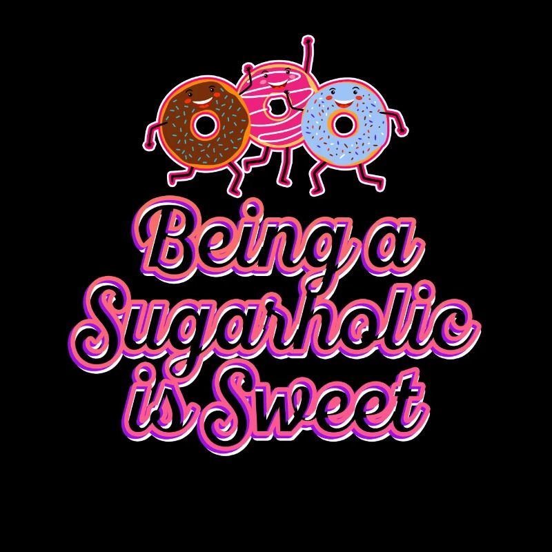 Ein Sugarholic zu sein ist süß