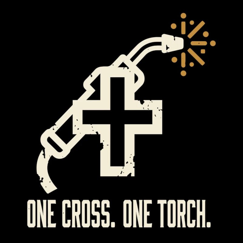 ONE CROSS. ONE TORCH. Welder Motif