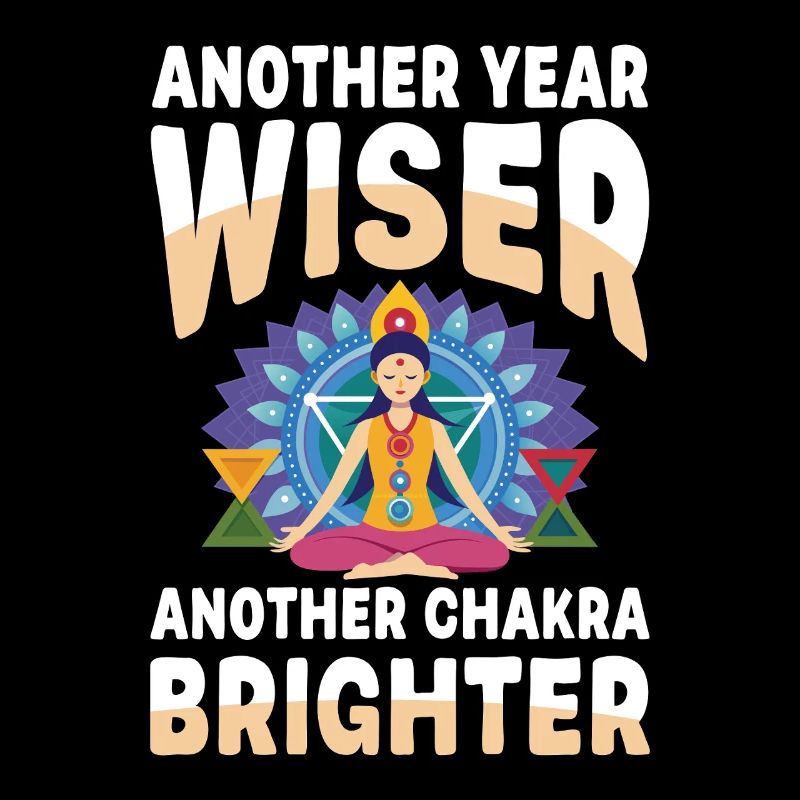 Another Year Wiser Another Chakra Brighter Yoga