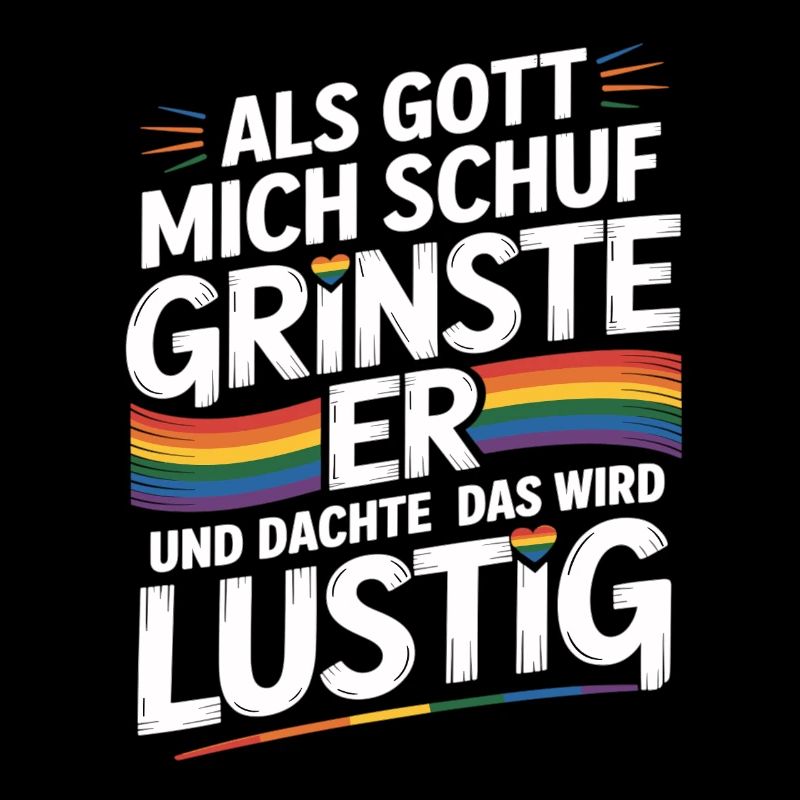 Als Gott mich schuf grinste er – Pride Humor