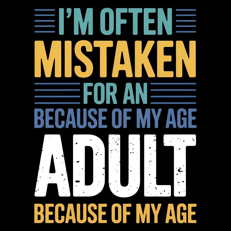 Saying Young Look Old Humor Funny Gift