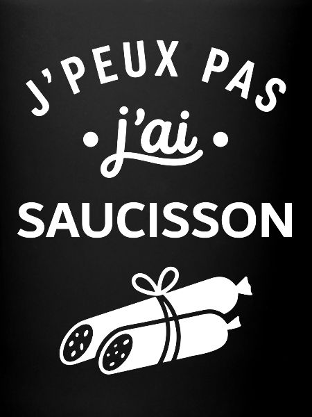 J'peux pas j'ai saucisson