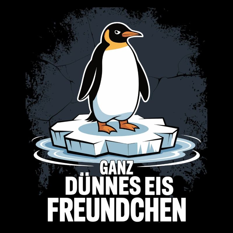 Ganz Dünnes Eis Freundchen Pinguin Lustig Shirt