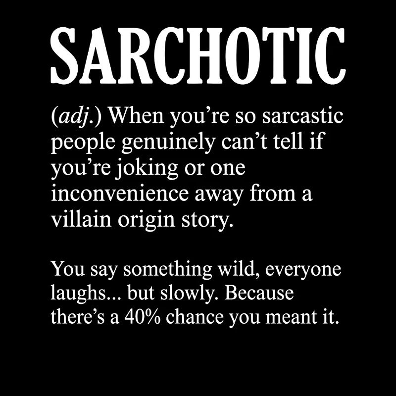 Funny Sarchotic Definition Sarcastic