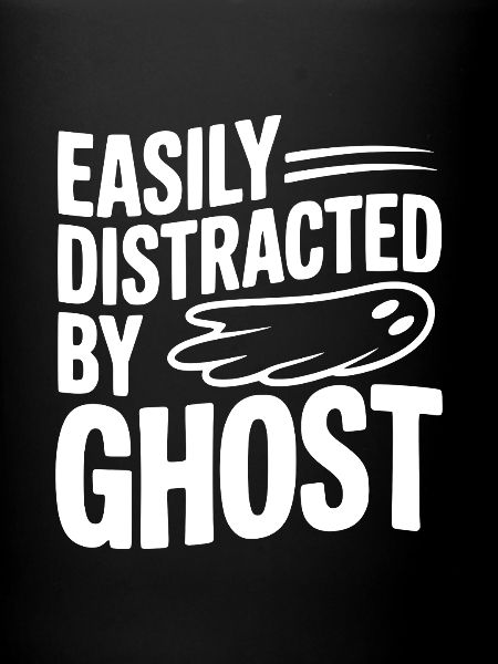 Easily Distracted by Ghost