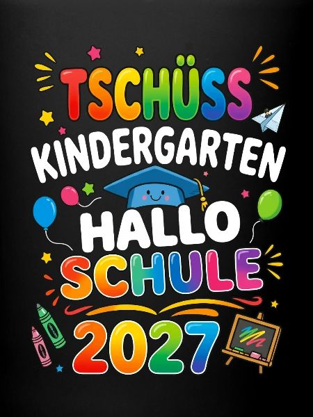 Tschüss Kindergarten Hallo Schule 2027