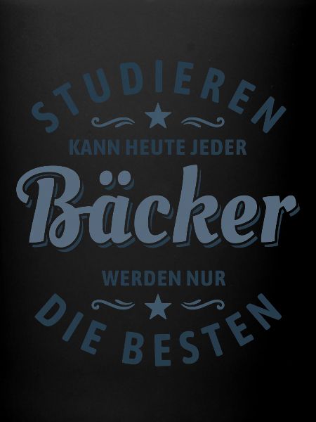 Studieren kann jeder | Bäcker Spruch