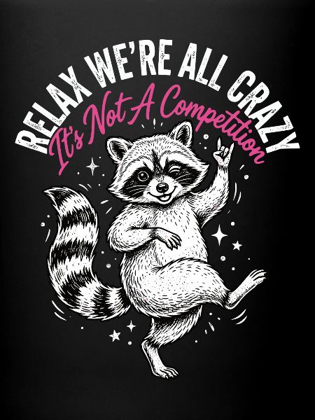 Relax, we're all crazy