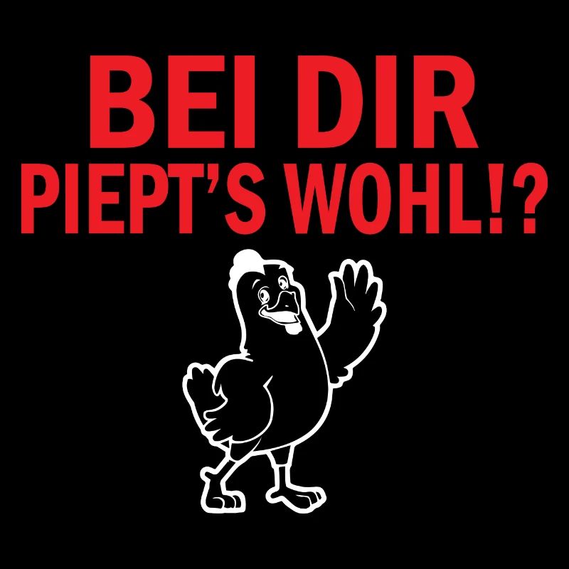 Bei dir Piept´s wohl