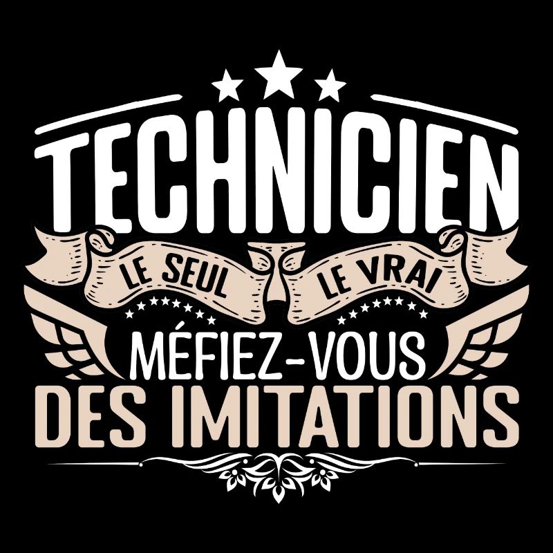 Technicien le seul Technicien le vrai Technicien