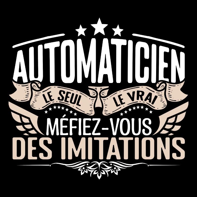 Automaticien le seul Automaticien le vrai Automati