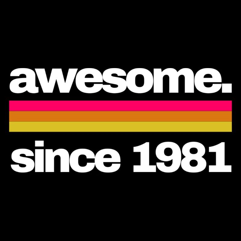 awesome since 1981