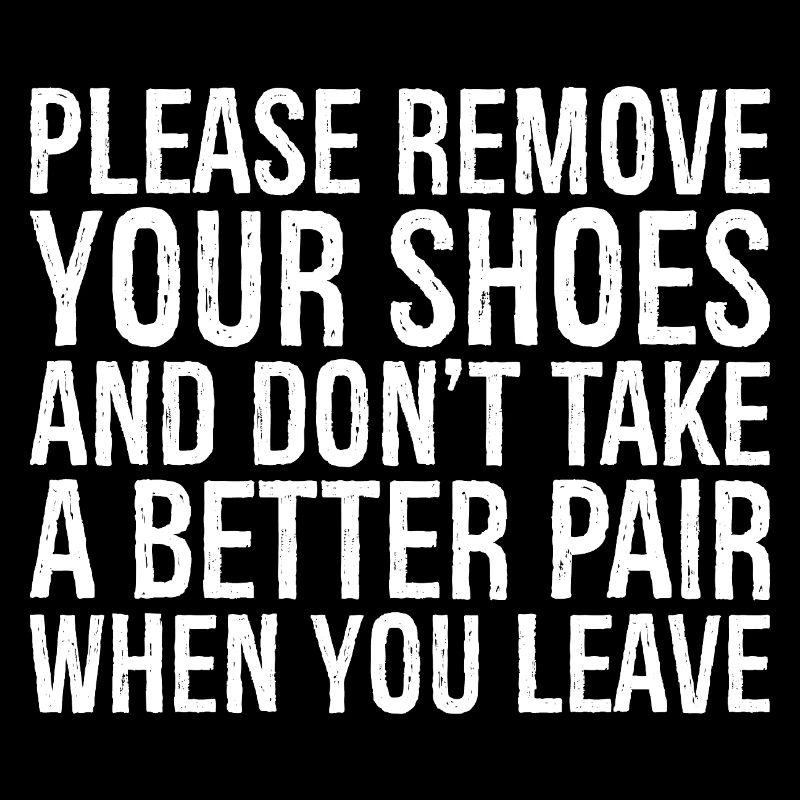 S’il vous plaît, enlevez vos chaussures et ne prenez pas de pari
