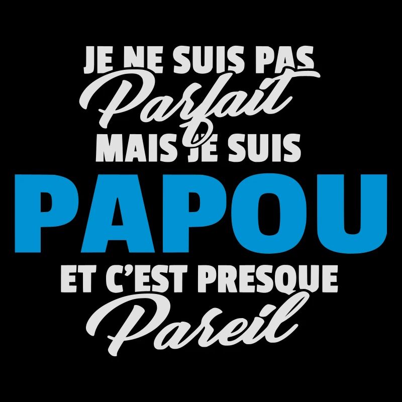 Pas parfait mais papou