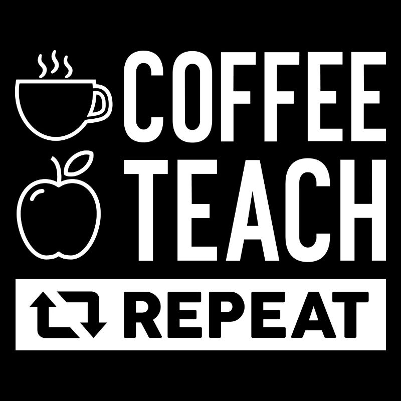 Coffee Teach Repeat