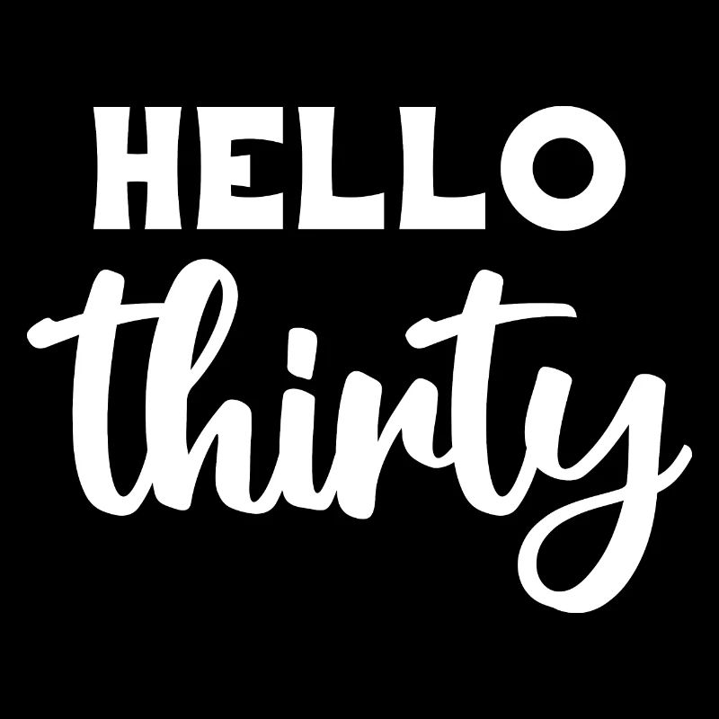 Hello Thirty III - 30th Birthday Gift