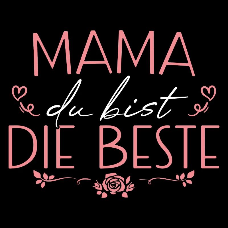 Mama du bist die Beste Mutter