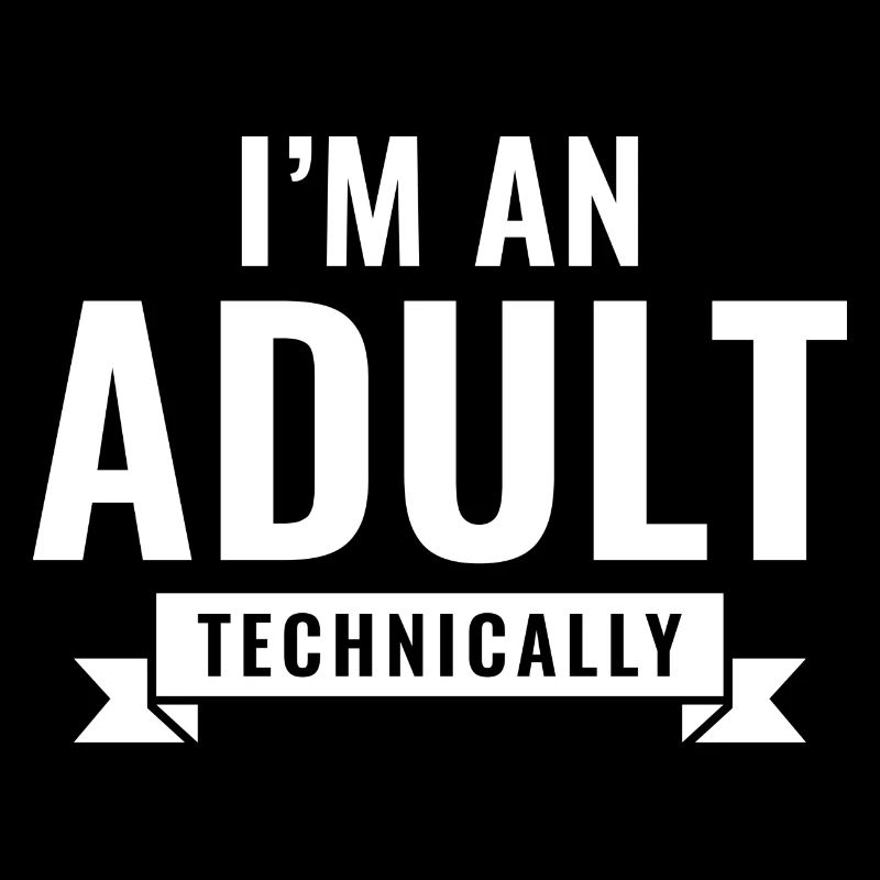 Ich bin technisch gesehen ein Erwachsener