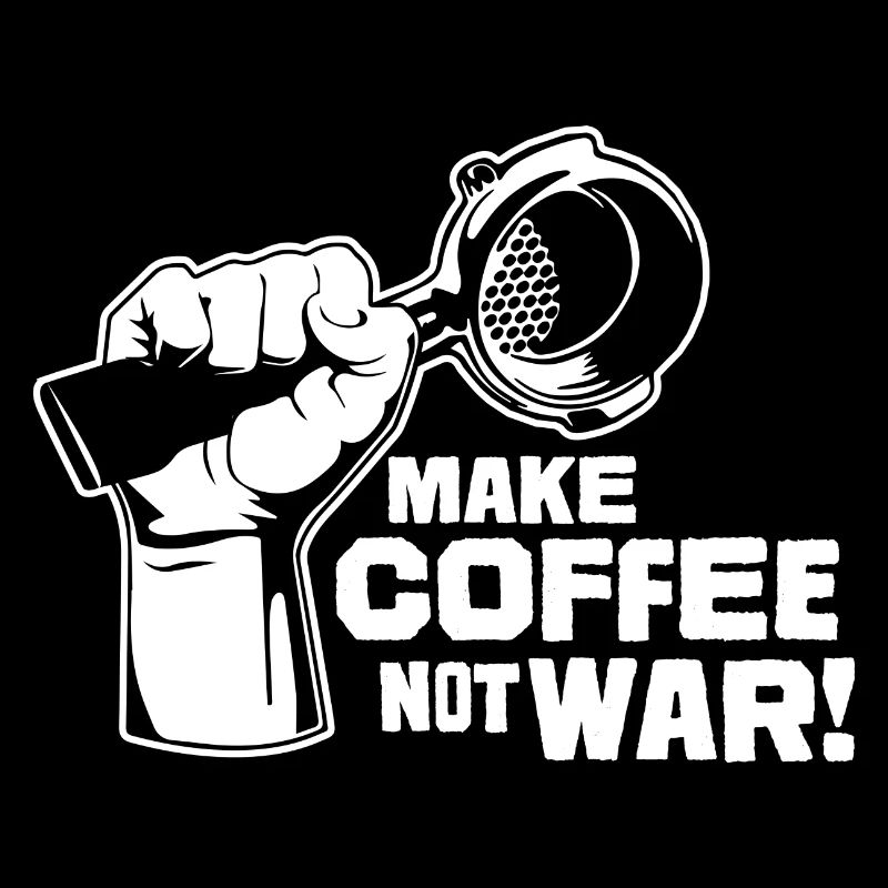 Make Coffee Not War