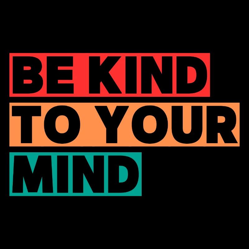 Be kind to your mind