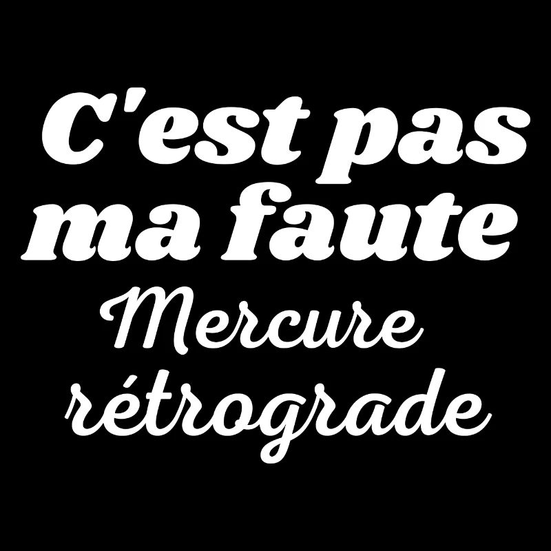 c'est pas ma faute mercure rétrograde