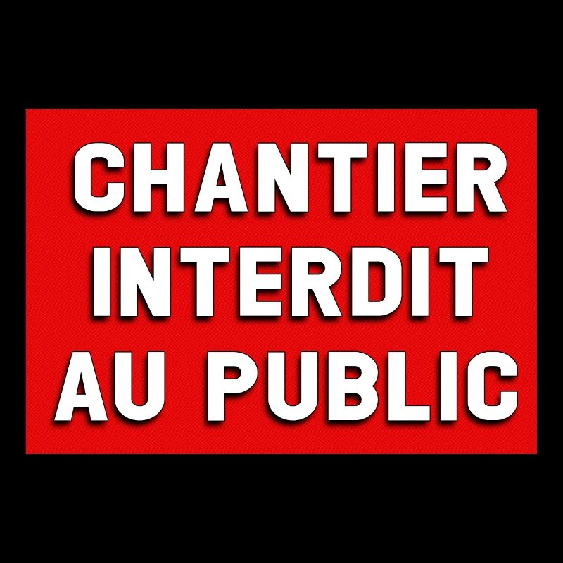 CHANTIER INTERDIT AU PUBLIC