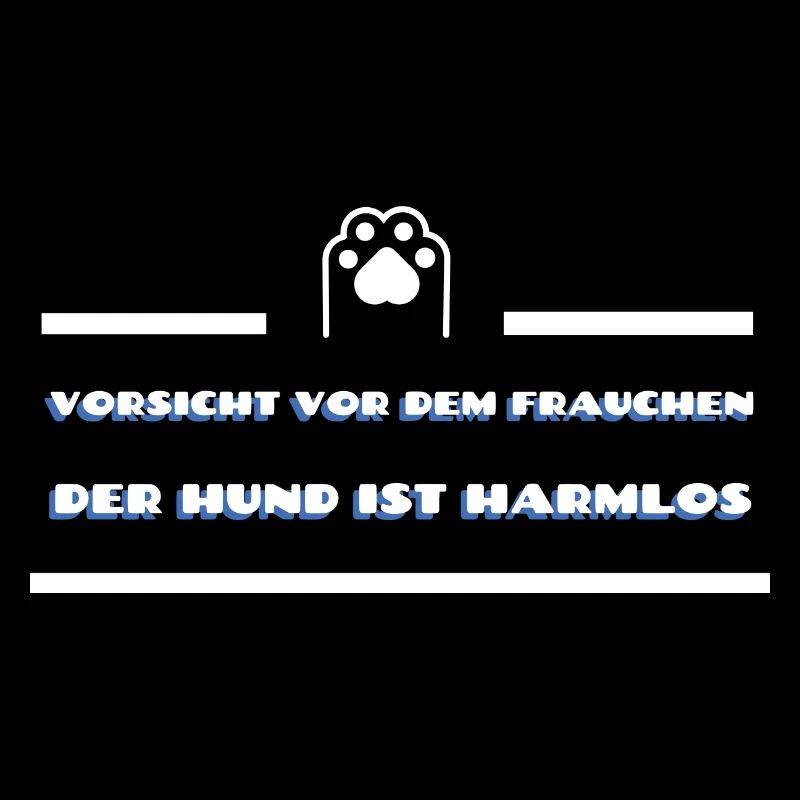 Vorsicht vor dem Frauchen Statement Hunde Pfote