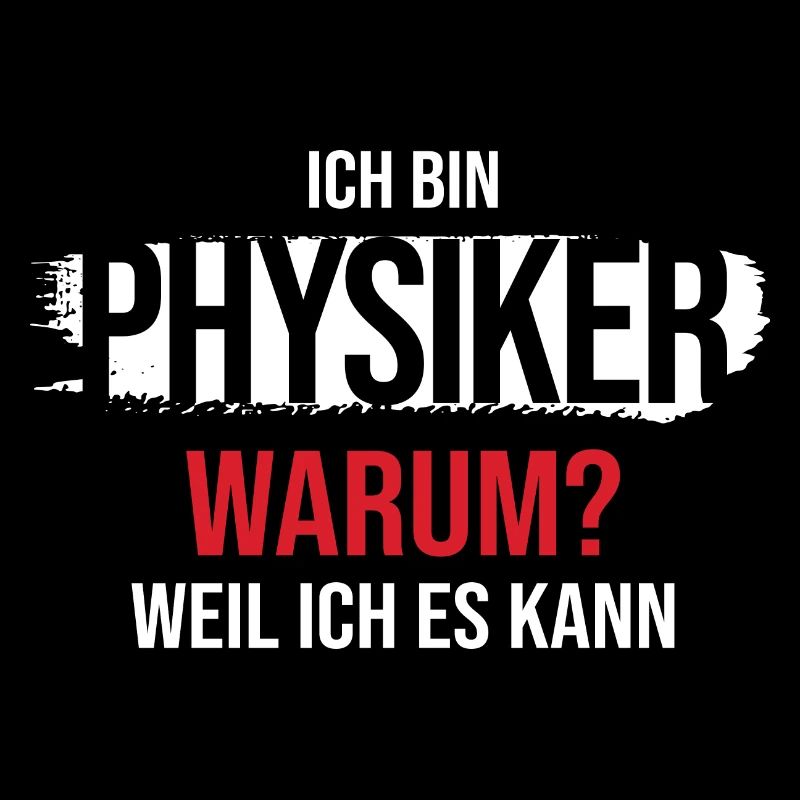 Bin Physiker Weil Ich Es Kann Lehrer Physik