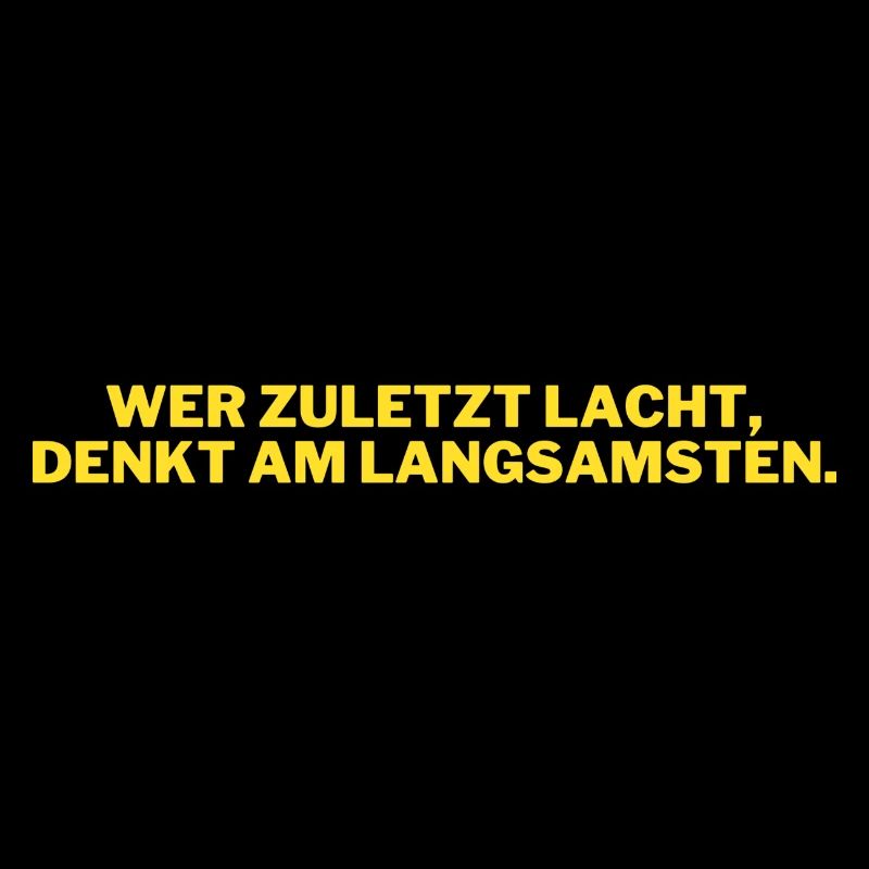 Wer zuletzt lacht, denkt am langsamsten.