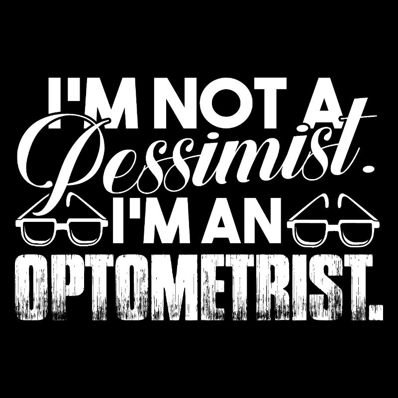 Optometrist Is Not A Pessimist