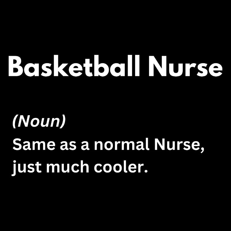 Basketball Nurse same as normal Nurse just much
