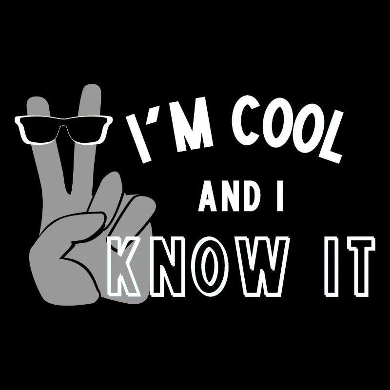 I'm Cool and I Know It - Fun Self Affirmation- Wht