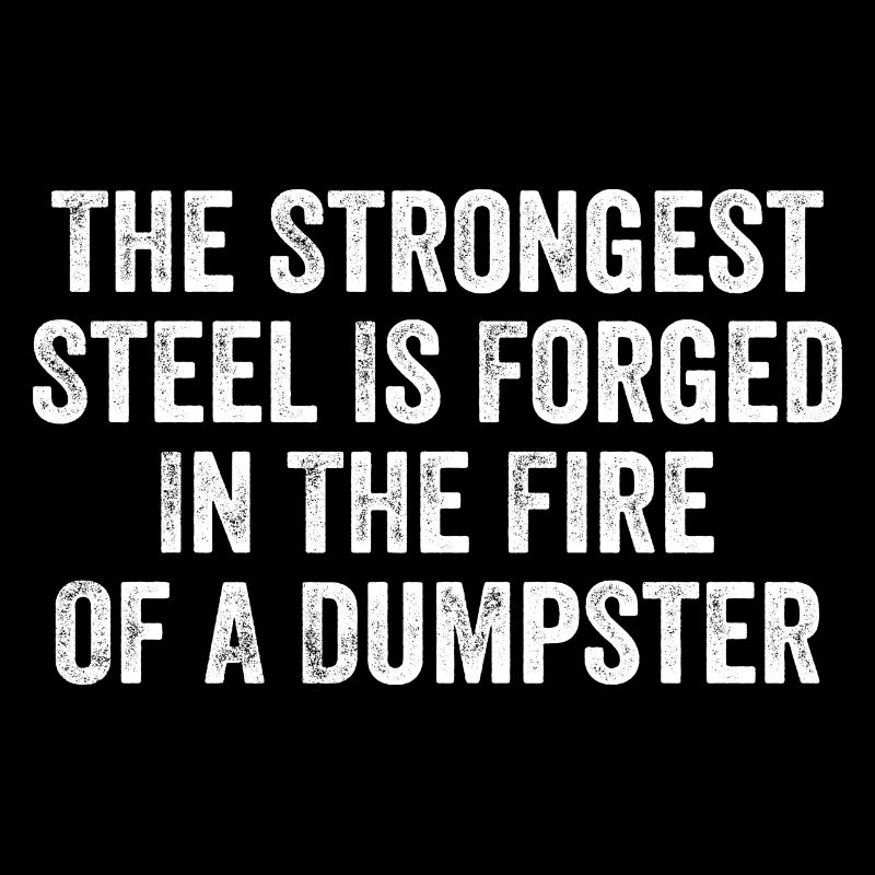 Der stärkste Stahl wird im Feuer geschmiedet