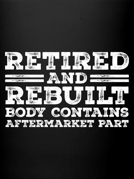 Retired and Rebuilt