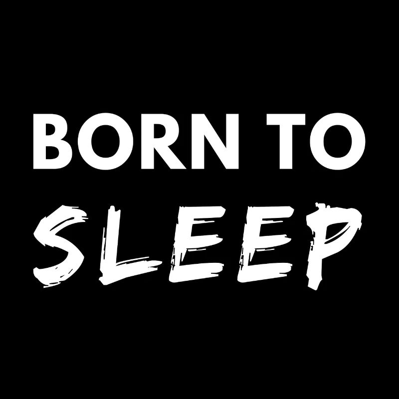 Né pour dormir. Né pour dormir.