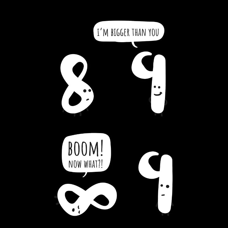 9 est plus grand que 8 mais pas l'infini Funny Math