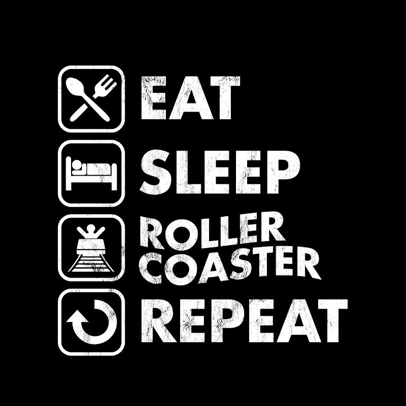 Eat Sleep Roller Coasters Répétez le thème Amusement