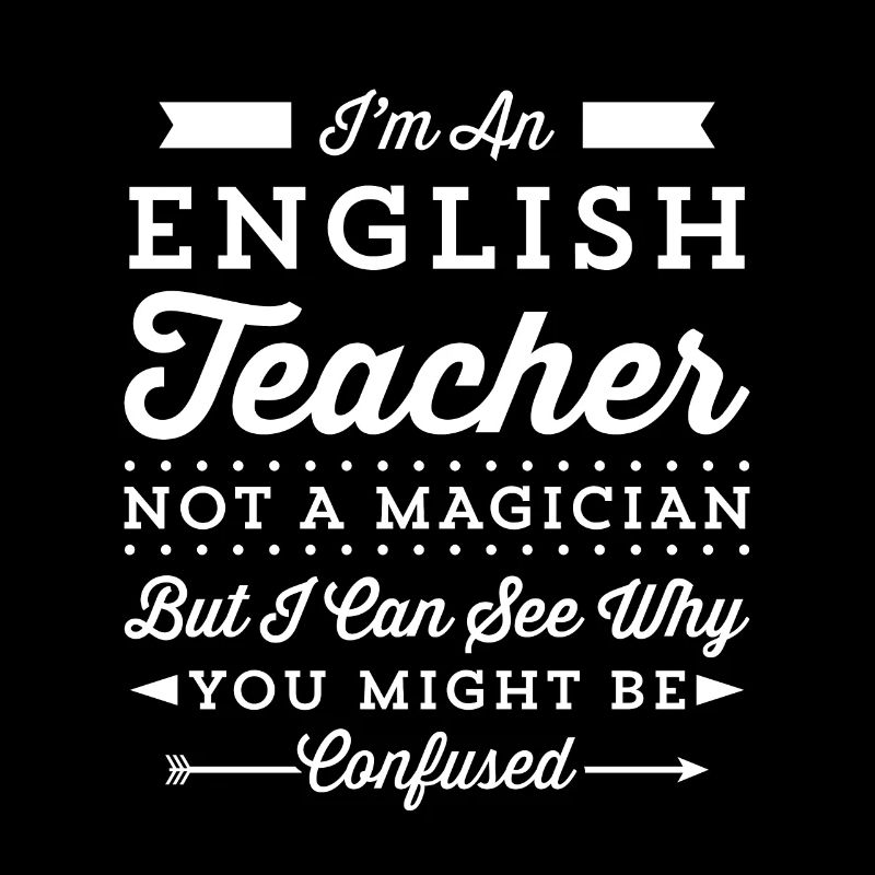 Je suis un professeur d'anglais pas un magicien
