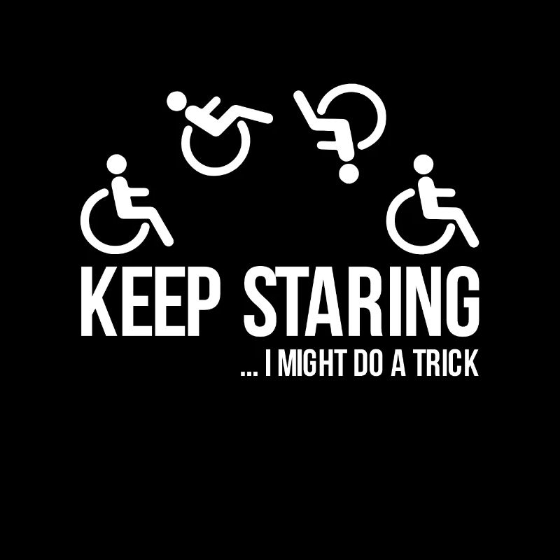 Weiter starren Ich könnte einen Trick machen - Rollstuhl