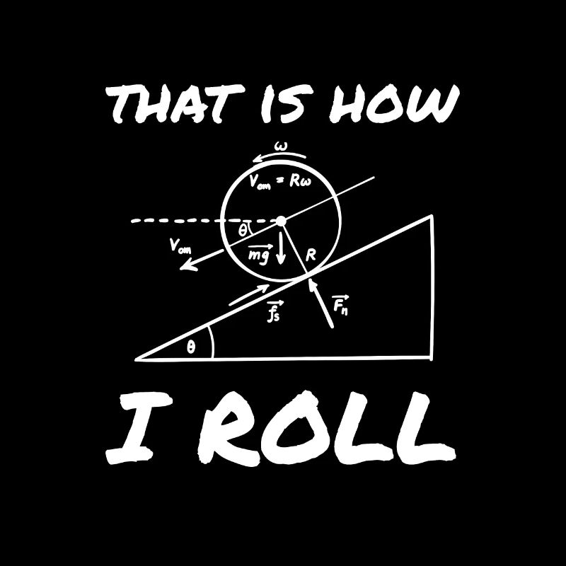 This Is How I Roll Funny Physics Engineering Tee