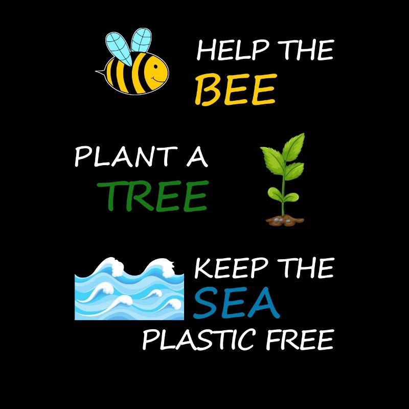 Help the bee, plans a tree and plastic free sea