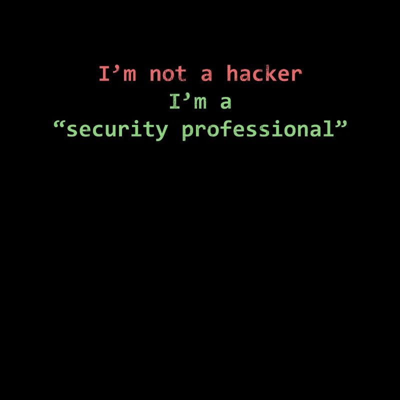 Je ne suis pas un hacker Je suis un professionnel de la sécurité