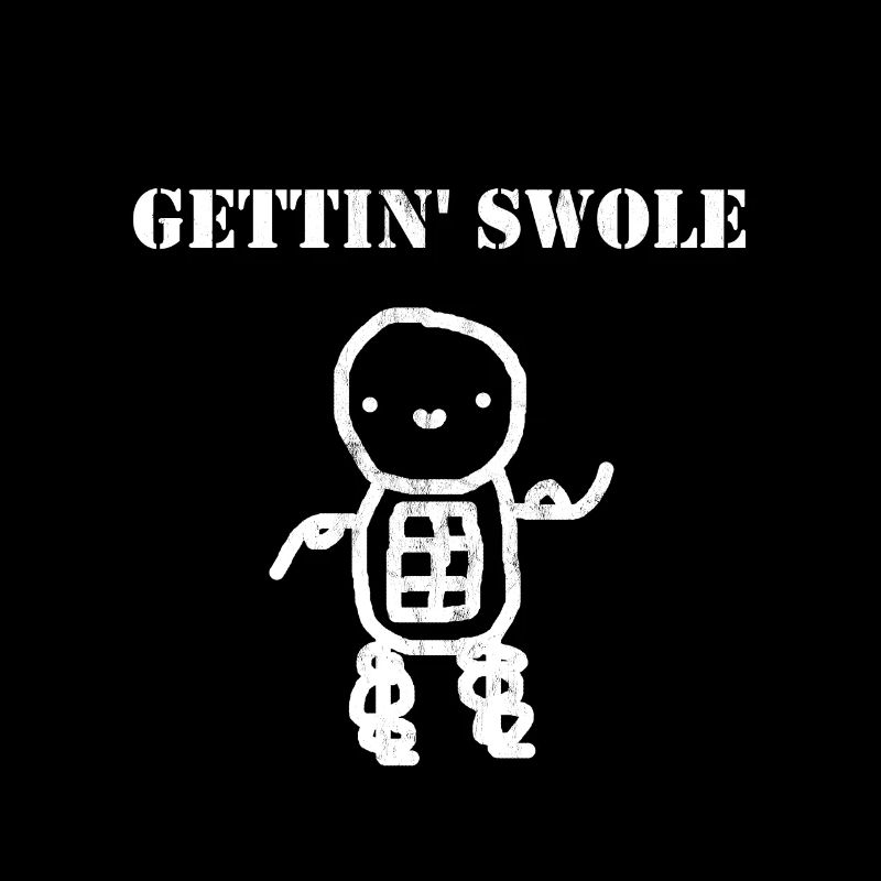 Gettin' Swole Workout Funny Print