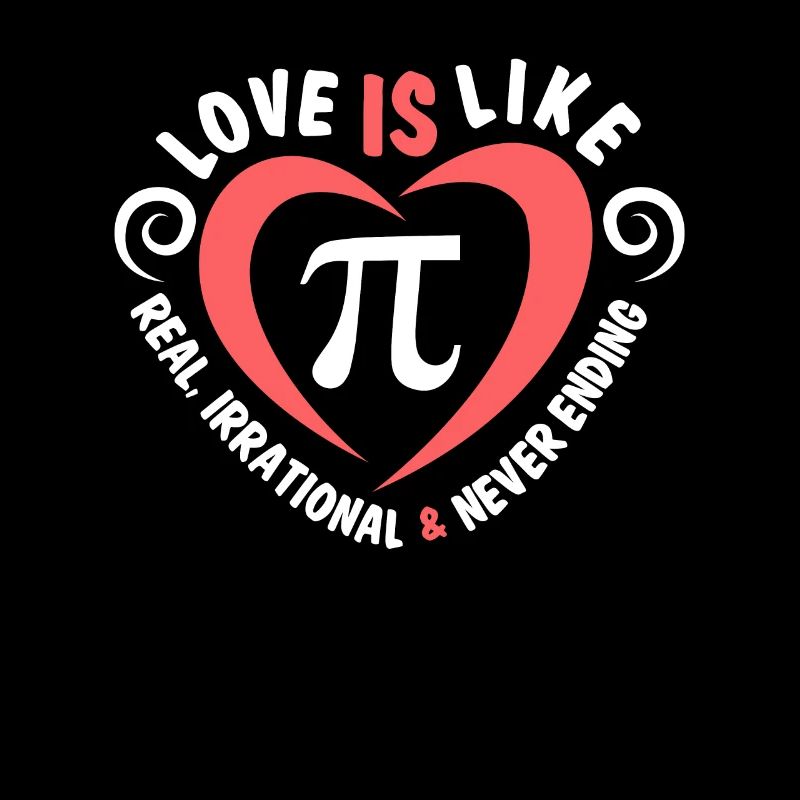 L'amour est comme Pi Real Irrational Never Ending Funny