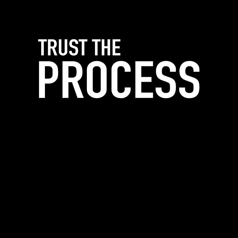 Faites confiance au processus