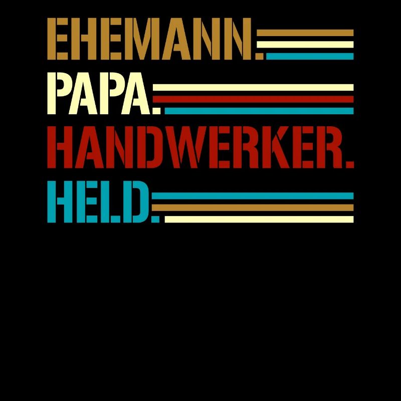 Ehemann Papa Handwerker Held