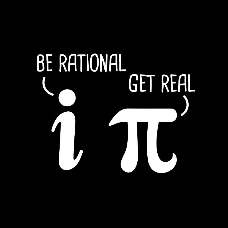 Be rational get real Physik Physiklehrer Mathe Pi