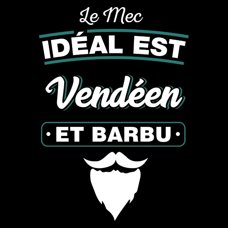 Le mec idéal est Vendéen et barbu humour vendée