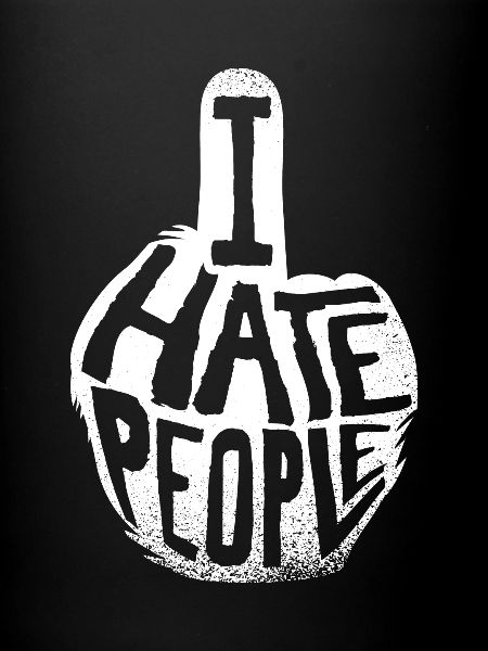 I hate people